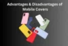 Learn the Real Benefits and Downsides of Phone Covers - Post Thumbnail