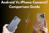 Best Mobile Camera Tested – Android vs iPhone Guide - Post Thumbnail