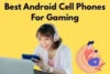 Best Budget Android Phones for Smooth Mobile Gaming - Post Thumbnail