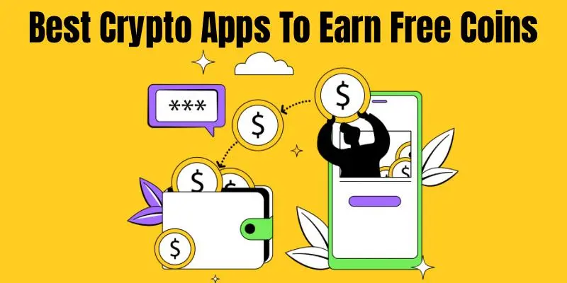 Best Crypto Apps To Earn Free Coins Best Crypto Apps To Earn Free Coins From Mobile