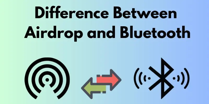 Difference Between Airdrop and Bluetooth What is the Difference Between Airdrop and Bluetooth?