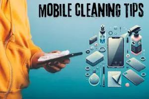 A Beginner’s Guide To Mobile Phone Cleaning