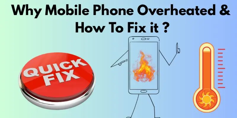 Why Mobile Phone Overheated and How To Fix ?