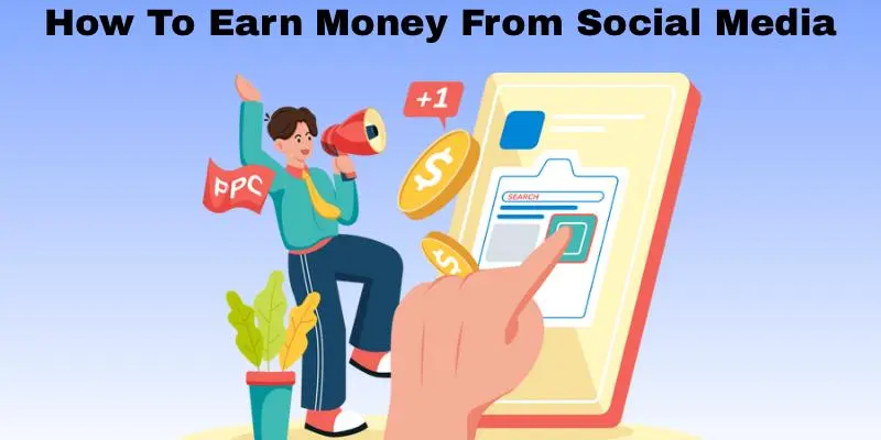 How To Earn Money From Social Media Earn Money From Social Media