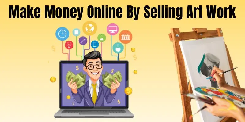 Make Money Online By Selling Art Work