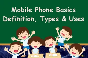 Mobile Phone Definition, Types & its Uses - Post Thumbnail
