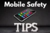 Essential Mobile Safety Tips You Should Use Daily - Post Thumbnail