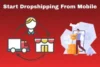 Start a Free Dropshipping Business From Your Mobile - Post Thumbnail