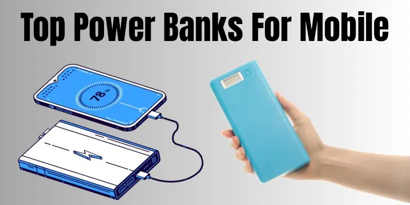 Top Power Banks For Mobile Top Power Banks For Mobile