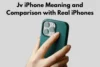 Jv iPhone Meaning and Comparison with Real iPhones - Post Thumbnail