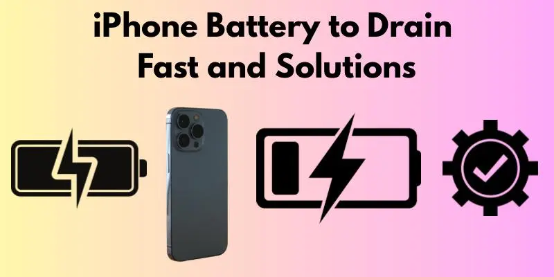 iPhone Battery Drain Fast & its Solution