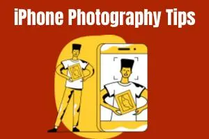 Top iPhone Photography Tips for Stunning, Sharp Shots